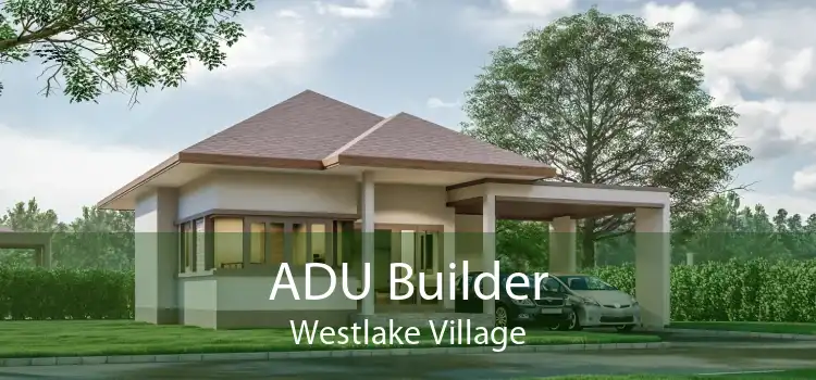 ADU Builder Westlake Village