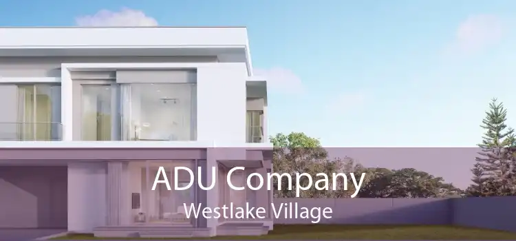 ADU Company Westlake Village